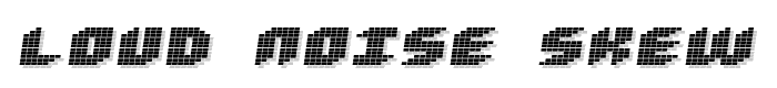 Loud noise Skew font